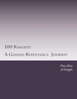 100 Knights: A Guided Journal Repentance Journey 1981862293 Book Cover