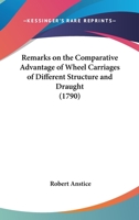 Remarks On The Comparative Advantage Of Wheel Carriages Of Different Structure And Draught 143702923X Book Cover