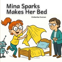 Mina Sparks Makes Her Bed (Mina Sparks Life Skills) B0GY862581 Book Cover