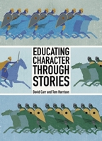 Educating Character Through Stories 1845407806 Book Cover