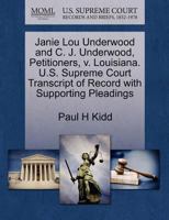 Janie Lou Underwood and C. J. Underwood, Petitioners, v. Louisiana. U.S. Supreme Court Transcript of Record with Supporting Pleadings 1270676040 Book Cover