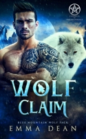 Wolf Claim: A Shifter Romance B0B4SZYT7L Book Cover