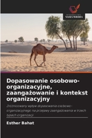 Dopasowanie osobowo-organizacyjne, zaangazowanie i kontekst organizacyjny (Polish Edition) 6630217683 Book Cover