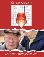 Killer Sudoku Keeping Brains Active: 100 Hard Level Puzzles to Keep the Cogs Turning B08LJXP773 Book Cover