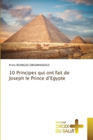 10 Principes qui ont fait de Joseph le Prince d'Egypte (French Edition) 6137365026 Book Cover