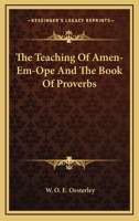 The Teaching Of Amen-Em-Ope And The Book Of Proverbs 142534450X Book Cover