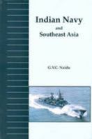 The Indian navy and Southeast Asia 818601926X Book Cover