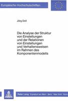 Die Analyse Der Struktur Von Einstellungen Und Der Relationen Von Einstellungen Und Verhaltensweisen Im Rahmen Des Komponentenmodells 3820494294 Book Cover