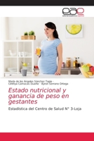 Estado nutricional y ganancia de peso en gestantes: Estadística del Centro de Salud N° 3-Loja 6203586900 Book Cover