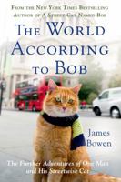 The World According to Bob: The Further Adventures of One Man and His Street-wise Cat 1444777572 Book Cover