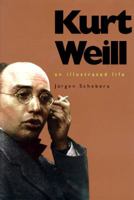 Kurt Weill: An Illustrated Life 0300072848 Book Cover