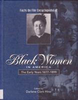 Facts on File Encyclopedia of Black Women in America: The Early Years, 1619-1899 (Facts on File Encyclopedia of Black Women in America) 0816034257 Book Cover