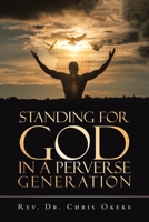 Standing for God in a Perverse Generation B0C7LL71DB Book Cover