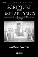 Scripture and Metaphysics: Aquinas and the Renewal of Trinitarian Theology 1405117346 Book Cover