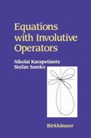 Equations with Involutive Operators 0817641572 Book Cover