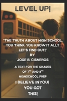Level Up!: “The Truth About High School, Life, and Becoming the Best You.” B0F1V56FVD Book Cover