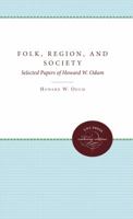 Folk, Region, and Society: Selected Papers of Howard W. Odum 0807897418 Book Cover