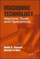 Machining Technology: Machine Tools and Operations 1420043390 Book Cover