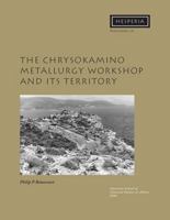 Chrysokamino I: The Metallurgy Workshop and it's Territory (Hesperia Supplement) (Hesperia Supplement) 0876615361 Book Cover