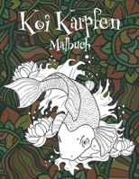 Koi Karpfen - Malbuch ?? (German Edition) B087SHC1L8 Book Cover
