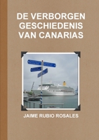 de Verborgen Geschiedenis Van Canarias 1471019195 Book Cover