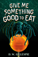 Give Me Something Good to Eat 0593651820 Book Cover