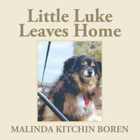 Little Luke Leaves Home 1496930886 Book Cover