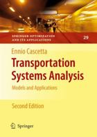 Transportation Systems Analysis: Models and Applications 0387758569 Book Cover