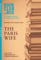 Bookclub-in-a-Box Discusses The Paris Wife, by Paula McLain: The Complete Package for Readers and Leaders 1927121000 Book Cover