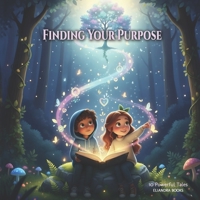 Finding Your Purpose: 10 Inspiring Tales of Growth, Empathy & Believing in Yourself B0FRWLCNHD Book Cover