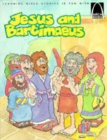 Jesus and Bartimaeu: Mark 10:46-52, Matthew 20:29-34, Luke 18:35-43 for Children (Learning Bible Stories Is Fun With Arch Books) 0570075122 Book Cover