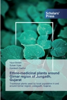 Ethno-medicinal plants around Girnar region of Jungadh, Gujarat 6138916069 Book Cover
