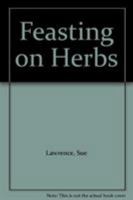 Feasting on Herbs 185626176X Book Cover