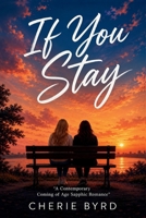 If You Stay: A Contemporary Coming of Age Sapphic Romance B0H42CNYHT Book Cover