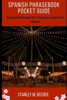 SPANISH PHRASEBOOK POCKET GUIDE: Essential Phrases for Travelers and First timers B0CPW5NKG9 Book Cover