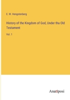 History of the Kingdom of God, Under tha Old Testament: Vol. 1 3382100606 Book Cover