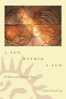A Sun within a Sun: The Power and Elegance of Poetry 0822959712 Book Cover