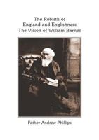 The Rebirth of England and English: The Vision of William Barnes 1898281173 Book Cover