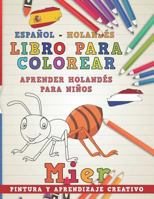 Libro para colorear Español - Holandés I Aprender holandés para niños I Pintura y aprendizaje creativo 1724155326 Book Cover