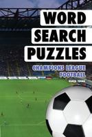 Word Search Puzzles: Champions League Football 1544218567 Book Cover