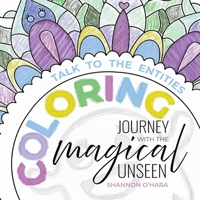 Talk to the Entities - a Coloring Journey with the Magical Unseen 1634937600 Book Cover