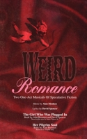Weird romance: Two one-act musicals of speculative fiction 0573694516 Book Cover