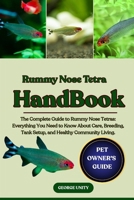RUMMY NOSE TETRA HANDBOOK: The Complete Guide to Rummy Nose Tetras: Everything You Need to Know About Care, Breeding, Tank Setup, and Healthy Community Living. B0FKH7MQTX Book Cover