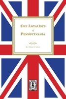 The Loyalists of Pennsylvania 1639142304 Book Cover