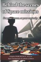 Behind the scenes of Space missions: For your career, or your curiosity B0CL8XDHJL Book Cover