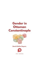 Gender in Ottoman Constantinople 2494635071 Book Cover