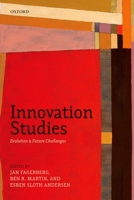 Innovation Studies: Evolution and Future Challenges 0199686351 Book Cover