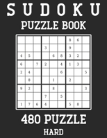 Sudoku Puzzle Book 480 Puzzles: (480 Hard) Large Print Book for Teens and Adults 1672341019 Book Cover