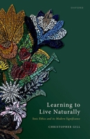 Learning to Live Naturally: Stoic Ethics and its Modern Significance 019886616X Book Cover
