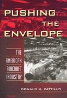 Pushing the Envelope: The American Aircraft Industry 0472086715 Book Cover